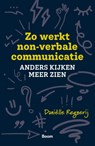 Zo werkt non-verbale communicatie - Daniëlle Regnerij - 9789024470549