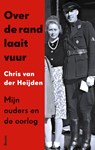 Over de rand laait vuur - Chris van der Heijden - 9789024470778