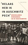 'Helaas heb ik in Auschwitz pech' - Hans de Vries - 9789024472550