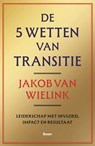 De 5 wetten van transitie - Jakob van Wielink - 9789024472819