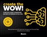Create the WOW! - Patrick van der Pijl ; Patrick Kooij ; Alex Knezevic ; Erik van der Pluijm - 9789024474073