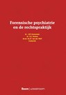 Forensische psychiatrie en de rechtspraktijk - Ko Hummelen ; Robbert-Jan Verkes ; Michiel van der Wolf - 9789024476725