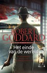 Het einde van de wereld - Robert Goddard - 9789024572755