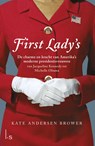First Lady's. De vrouwen in het Witte Huis - Kate Andersen Brower - 9789024574834