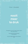 Nooit meer te druk - Tony Crabbe - 9789024577392