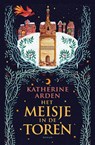 Het meisje in de toren - Katherine Arden - 9789024577972