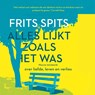 Alles lijkt zoals het was - Frits Spits - 9789024588558