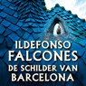 De schilder van Barcelona - Ildefonso Falcones - 9789024591404