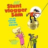 Stuntvlogger Sam en de strijd om de award - Jelmer Jepsen ; Wilbert van der Steen - 9789024596249