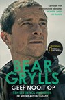 Geef nooit op - Bear Grylls - 9789024597161