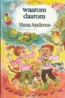 Waarom daarom - H. Andreus - 9789025100155