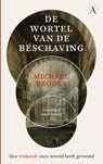 De wortel van de beschaving - Michael Brooks - 9789025301279