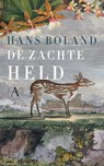 De zachte held - Hans Boland - 9789025303624