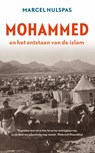 Mohammed en het ontstaan van de islam - Marcel Hulspas - 9789025304171
