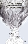 Het martyrium - Elias Canetti - 9789025308902