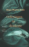Oefeningen in donkerte - Naja Marie Aidt - 9789025317683