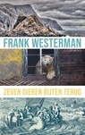 Zeven dieren bijten terug - Frank Westerman - 9789025319571