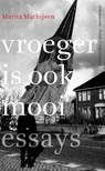 Vroeger is ook mooi - MATHIJSEN, Marita - 9789025369101