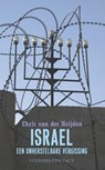 Israel, een onherstelbare vergissing - Chris van der Heijden - 9789025433062