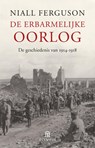 De erbarmelijke oorlog  - Niall Ferguson - 9789025438524