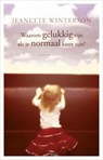 Waarom gelukkig zijn als je ook normaal kunt zijn? - Jeanette Winterson - 9789025438883