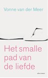 Het smalle pad van de liefde - Vonne van der Meer - 9789025441234