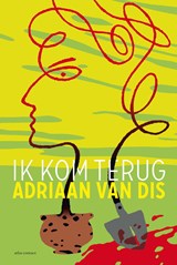 Ik kom terug, Adriaan van Dis -  - 9789025444334