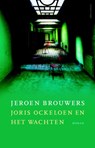 Joris Ockeloen en het wachten - Jeroen Brouwers - 9789025444976