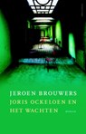 Joris Ockeloen en het wachten - Jeroen Brouwers - 9789025444976