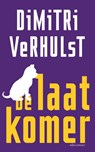 De laatkomer - Dimitri Verhulst - 9789025445607