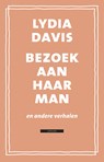 Bezoek aan haar man - Lydia Davis - 9789025449483