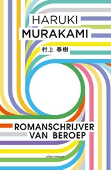 Romanschrijver van beroep, Haruki Murakami -  - 9789025449834