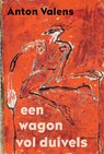 Een wagon vol duivels - Anton Valens - 9789025453657