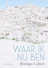 Waar ik nu ben - Jhumpa Lahiri - 9789025454029