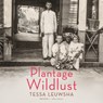 Plantage Wildlust - Tessa Leuwsha - 9789025464158