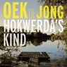 Hokwerda's kind - Oek de Jong - 9789025470012