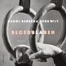 Bloedblaren - Naomi Rebekka Boekwijt - 9789025470258