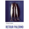 Retour Palermo - Philip Snijder - 9789025473846