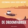 De droomfabriek - Gerwin van der Werf - 9789025474317