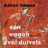 Een wagon vol duivels - Anton Valens - 9789025474348