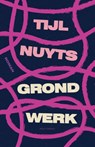 Grondwerk - Tijl Nuyts - 9789025475598