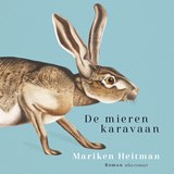 De mierenkaravaan, Mariken Heitman -  - 9789025476977