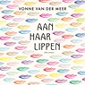 Aan haar lippen - Vonne van der Meer - 9789025477479