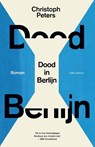Dood in Berlijn - Christoph Peters - 9789025477806