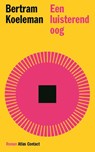 Een luisterend oog - Bertram Koeleman - 9789025477844