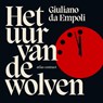 Het uur van de wolven - Giuliano da Empoli - 9789025477967