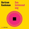 Een luisterend oog - Bertram Koeleman - 9789025478445