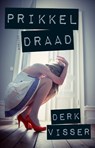 Prikkeldraad - Derk Visser - 9789025750022