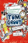 De waanzinnige wereld van Tom Groot - Liz Pichon - 9789025750220