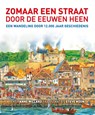 Zomaar een straat door de eeuwen heen - Anne Millard - 9789025753528